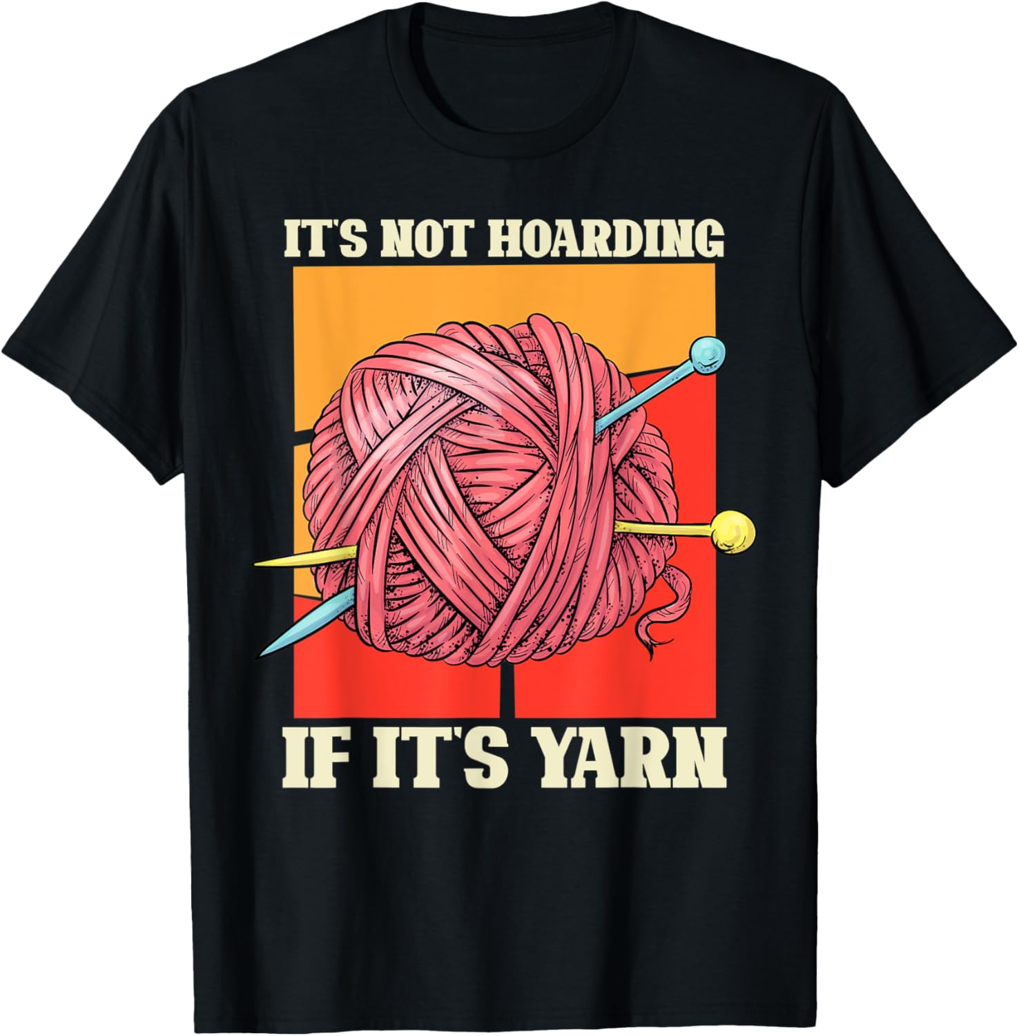 Funny It's Not Hoarding If It's Yarn Crocheting Crocheter Yarn Supply | High Search Volume | Perfect for Crafters