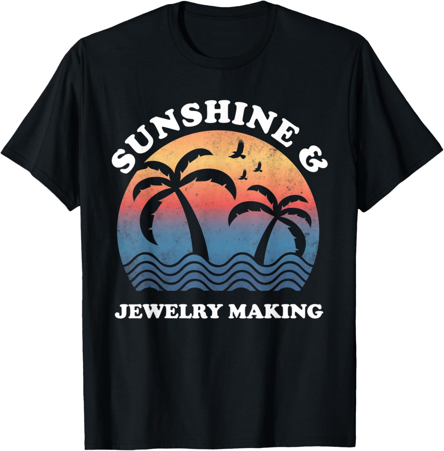 Jewelry Making - Sunshine and Jewelry Making Jewelry Maker Apparel | Trending 2025 | Must-Have Style