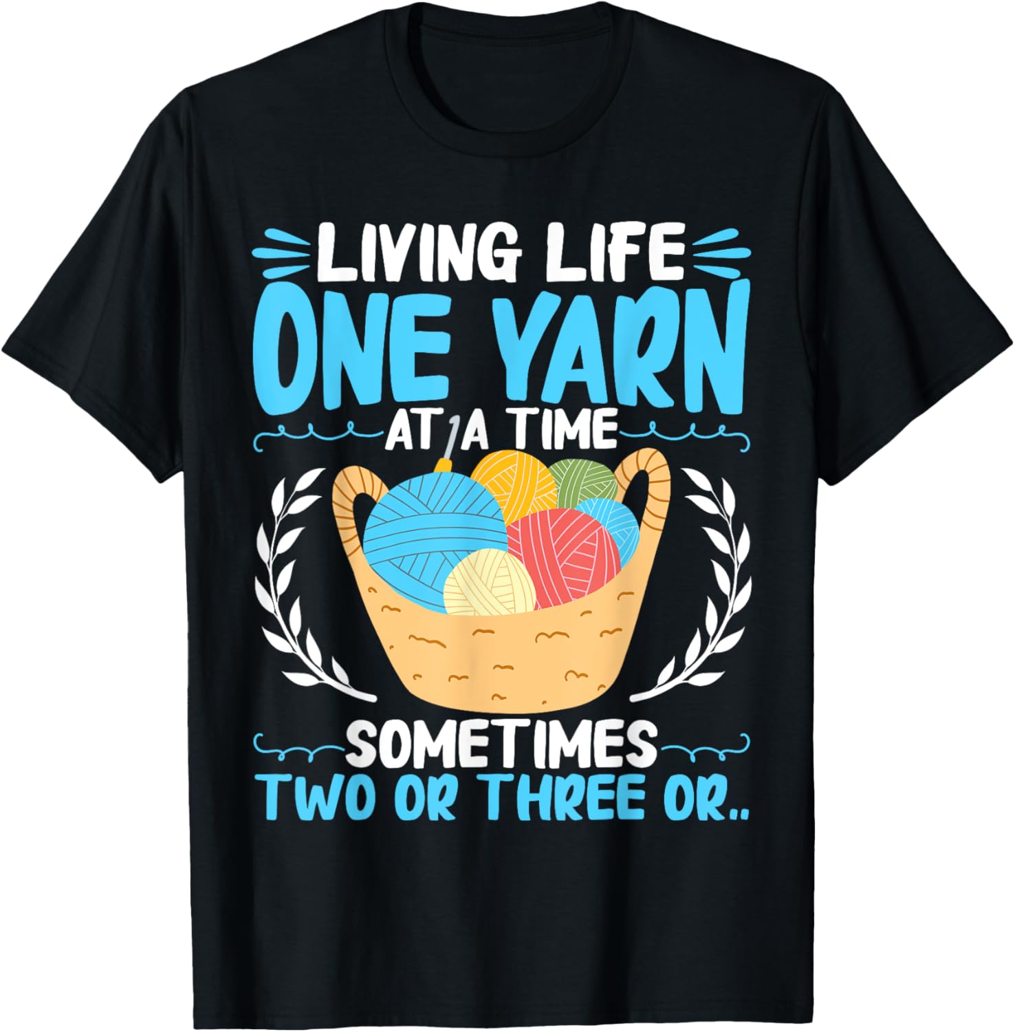 Living Life One Yarn At a Time Crocheting Crochet Women Yarn Supply | Premium Quality | Perfect for Crafters