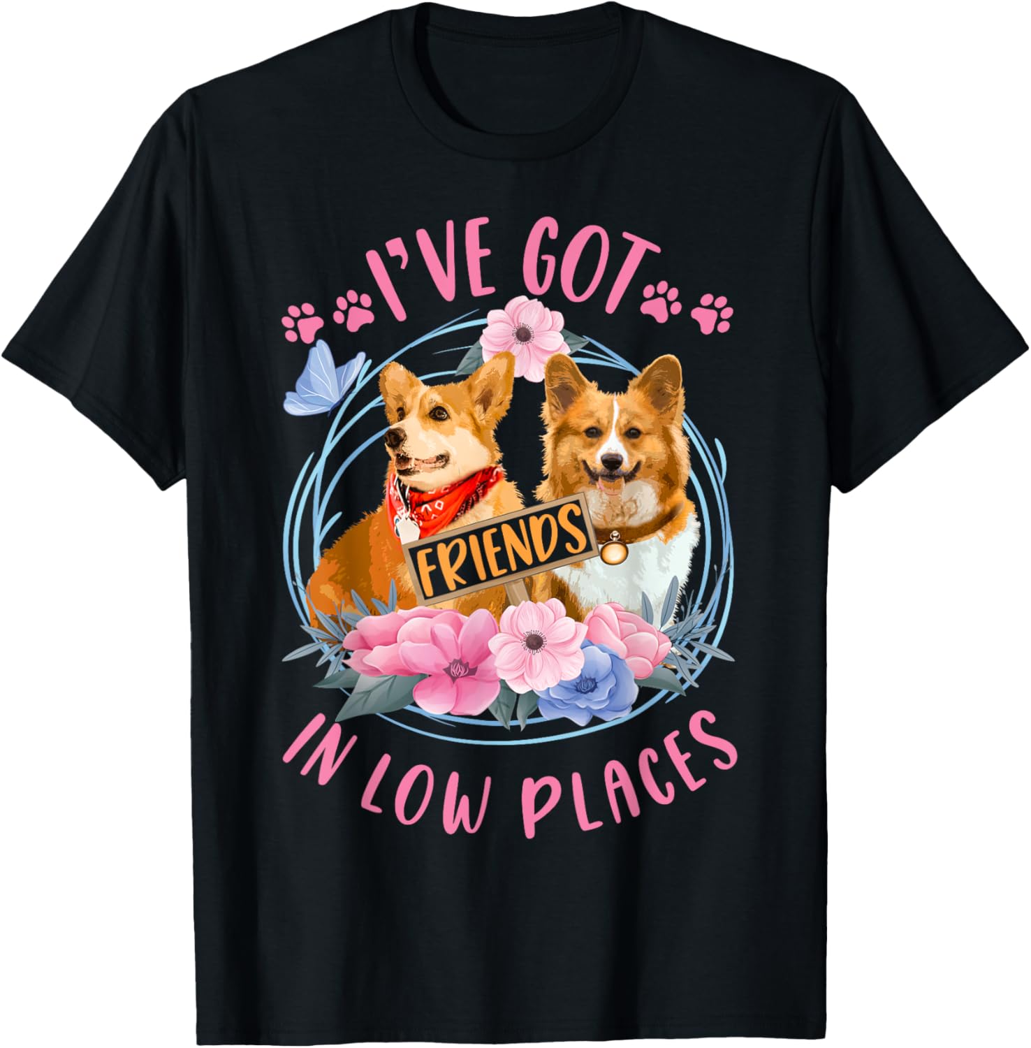 Corgi Dog Lovers I've Got Friends In Low Places Floral Men Women Kids Apparel | Google Shopping Optimized | Aesthetic Casual Look