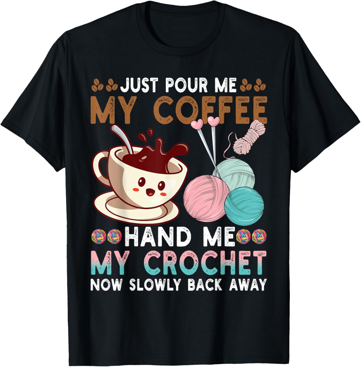 Just Pour Me Coffee Hand Me My Crochet Funny Knitting Yarn Yarn Supply | Trending 2025 | Best Seller Choice