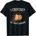 I Crochet So I Don u2019t Unravel Save A Life Send Yarn Fun Yarn Supply | High Search Volume | Best Seller Choice