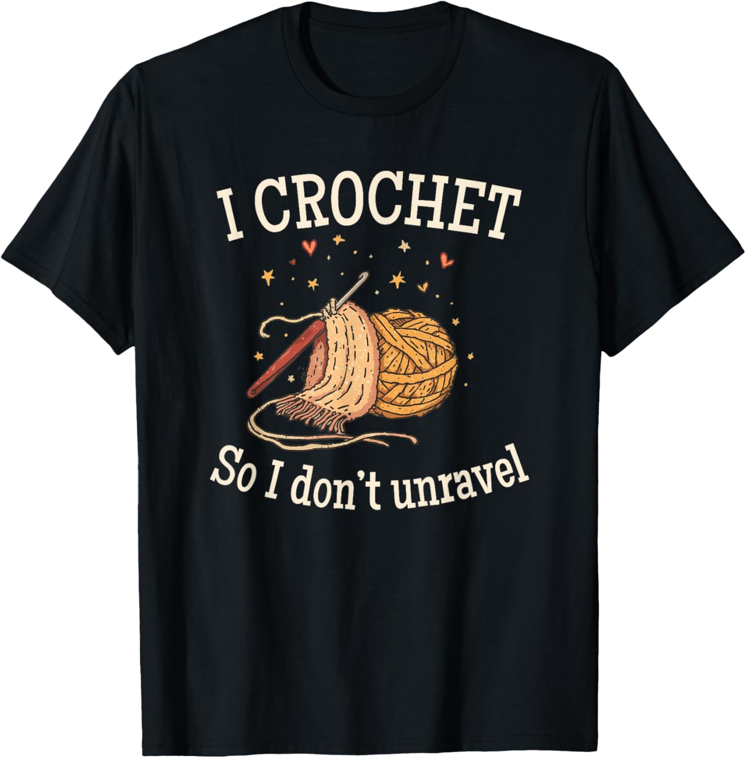 I Crochet So I Don u2019t Unravel Save A Life Send Yarn Fun Yarn Supply | High Search Volume | Best Seller Choice