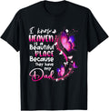 In Memory Of Dad Angel Know Heaven Beautiful Place Memorial Apparel | Premium Quality | Daily Wear Essential