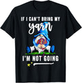 Gnomies If I Can u2019t Bring My Yarn I u2019m Not Going Yarn Supply | Viral US Pick | Best Seller Choice