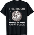 The Moon Is My Happy Place - Moon Lunar Space Apparel | Google Shopping Optimized | Top Rated Comfort