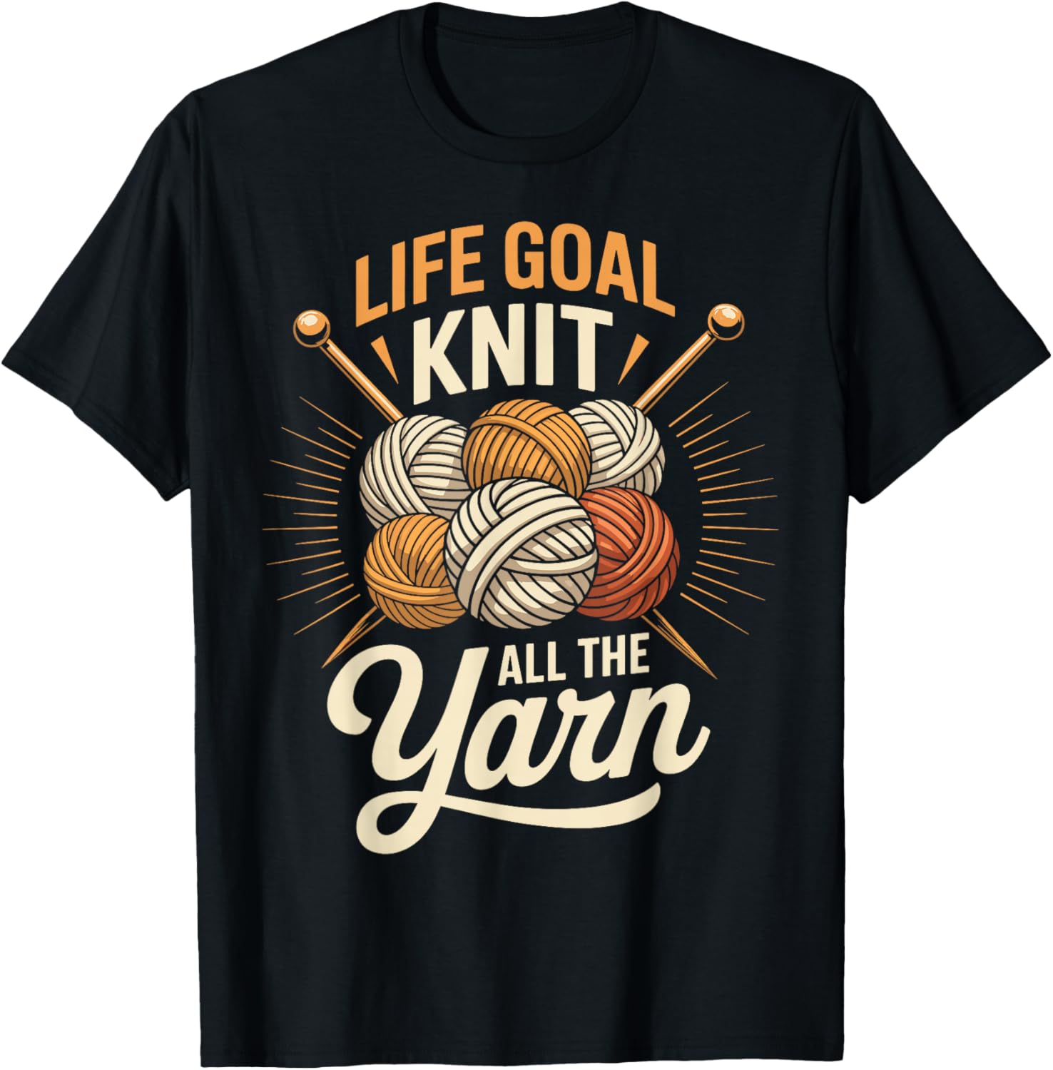 Life Goal Knit All The Yarn Knitter Funny Knitting Yarn Supply | Premium Quality | Customer Favorite
