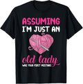 Assuming I'm Just An Old Lady Funny Knitting Crochet Yarn Yarn Supply | Top Rated | Perfect for Crafters