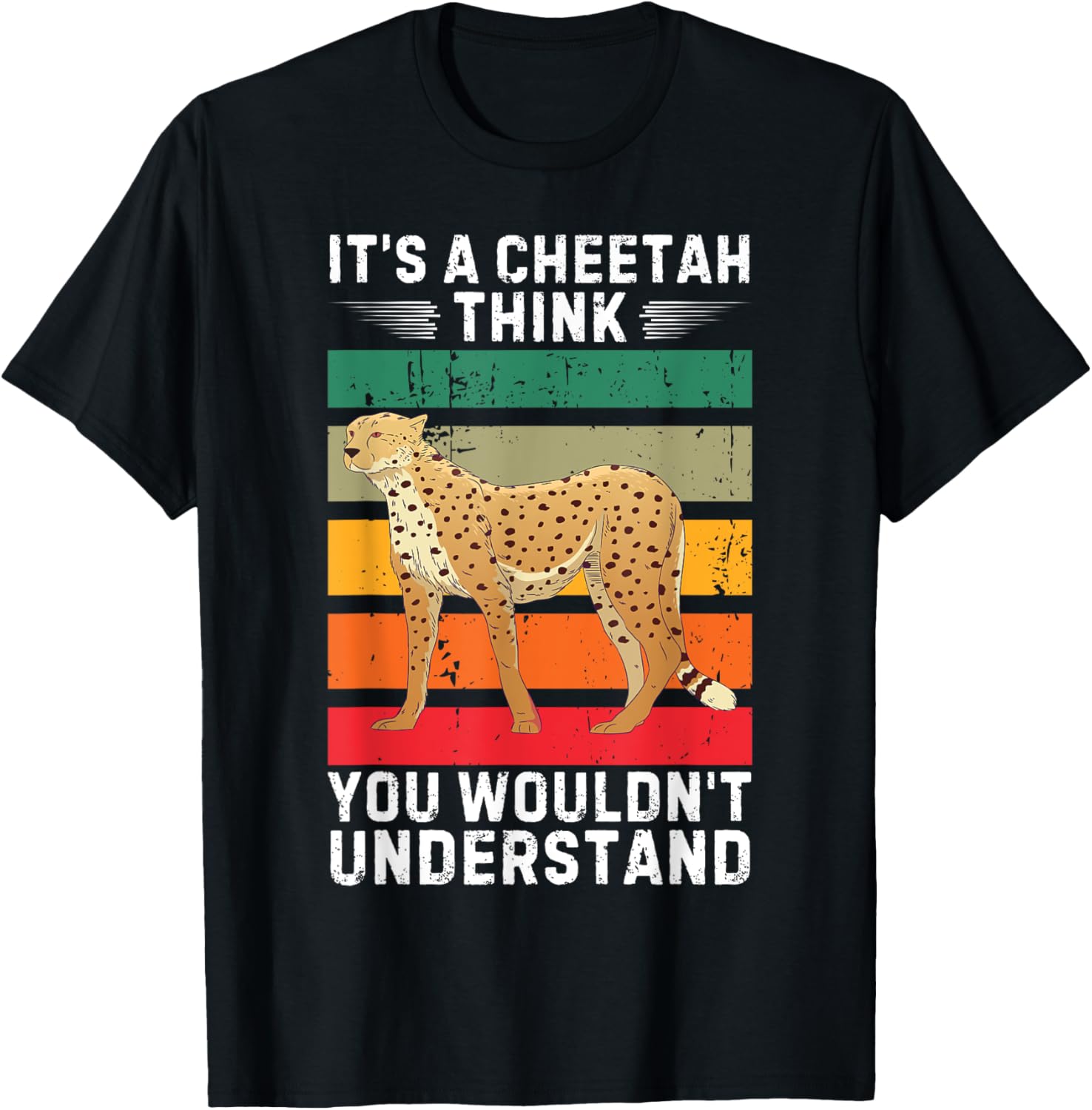 Vintage It s A Cheetah Think You Wouldn t Understand Apparel High Search Demand Fan Favorite