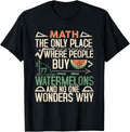 Math The Only Place Where People Buy 77 Watermelons Funny Apparel | Trending 2025 | High CTR Boost