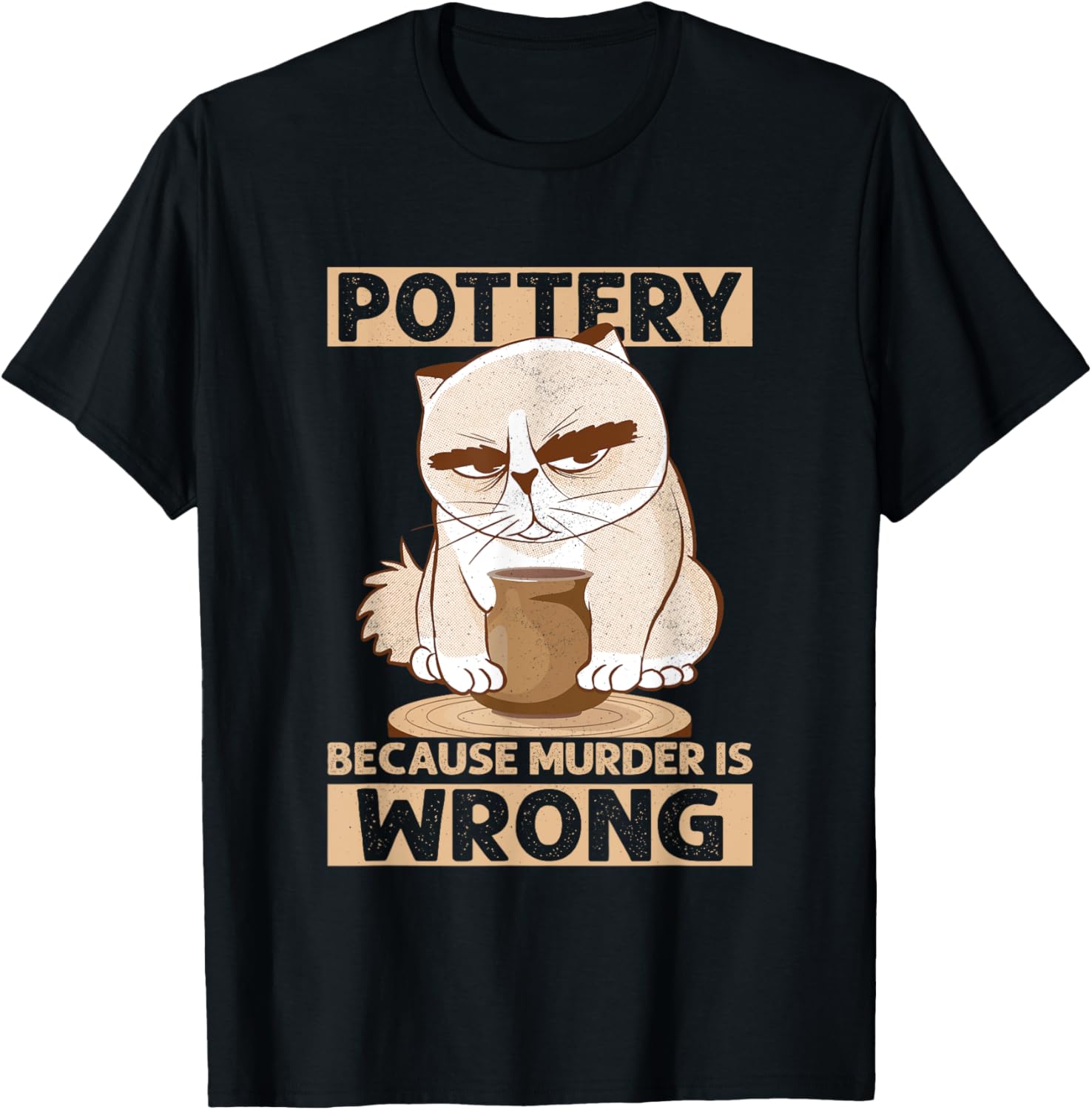 Pottery Because Murder Is Wrong Pot Maker Clay Apparel | US Viral Style | Must-Have Style