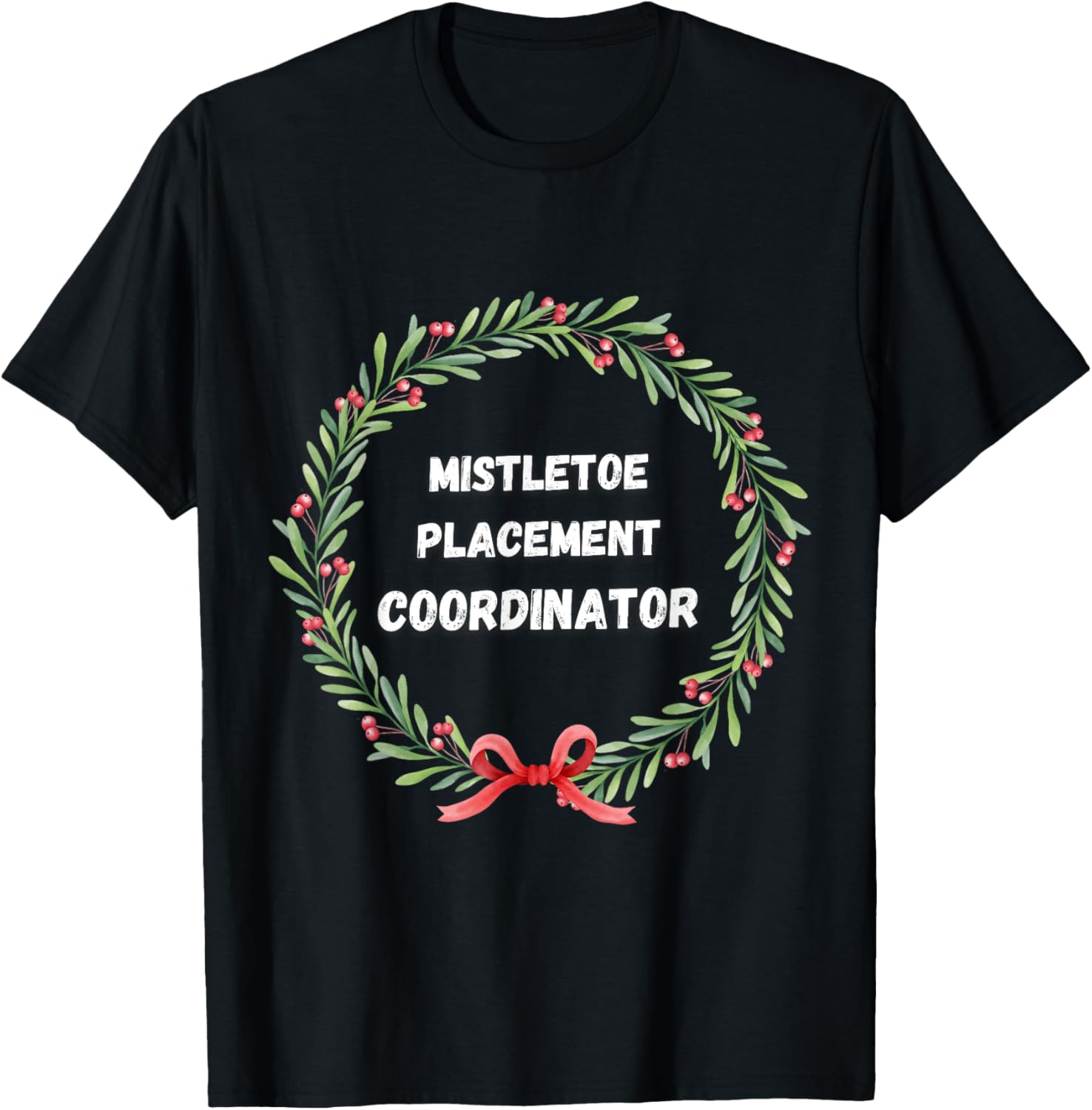 Mistletoe Placement Coordinator Funny Christmas Vacation Apparel | Google Shopping Optimized | High CTR Boost