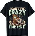 I Cant Fix Crazy For Watchmaker Apparel | US Viral Style | Must-Have Style