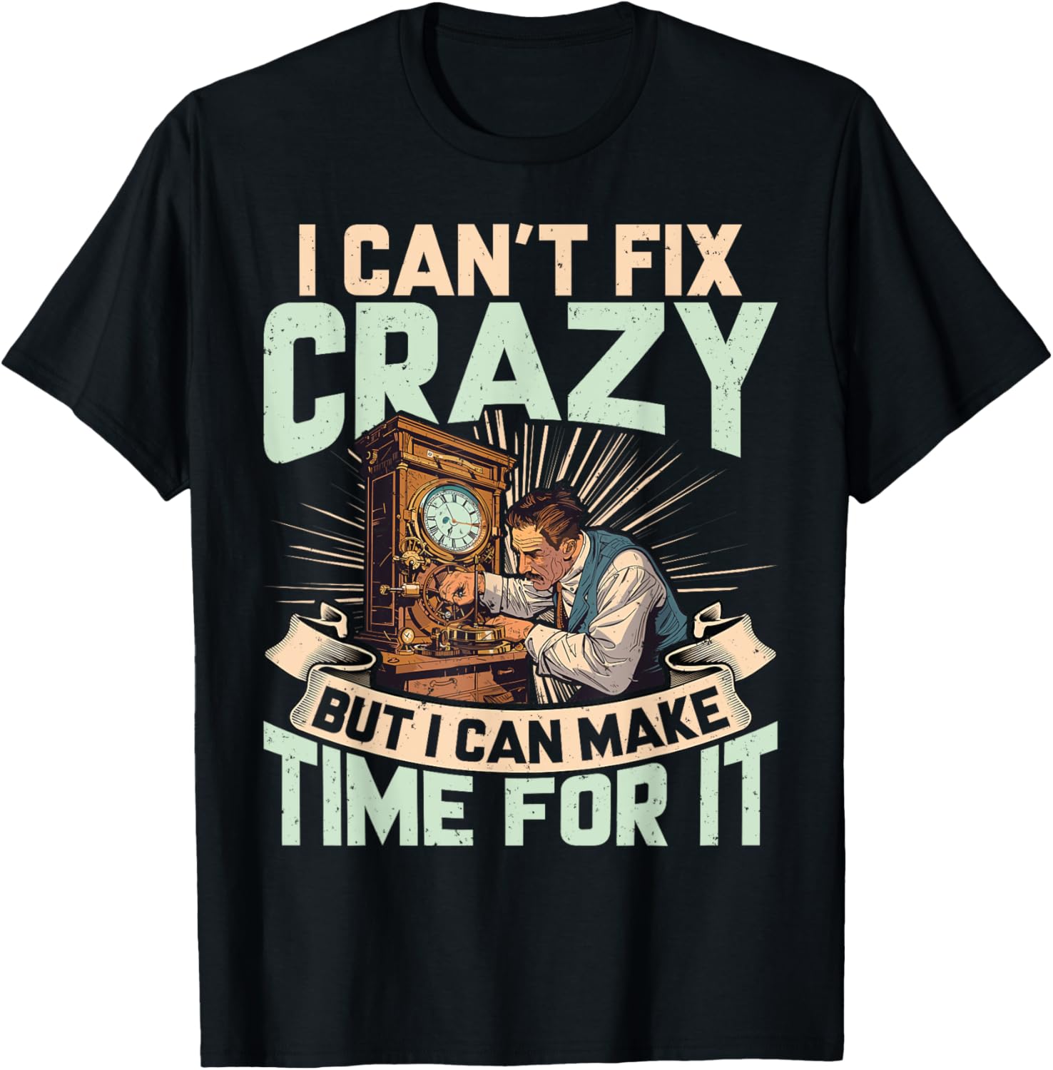 I Cant Fix Crazy For Watchmaker Apparel | US Viral Style | Must-Have Style