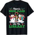 There's Snow Place Like The Library, Snowman Librarian Xmas Apparel | High Search Volume | Top Rated Comfort