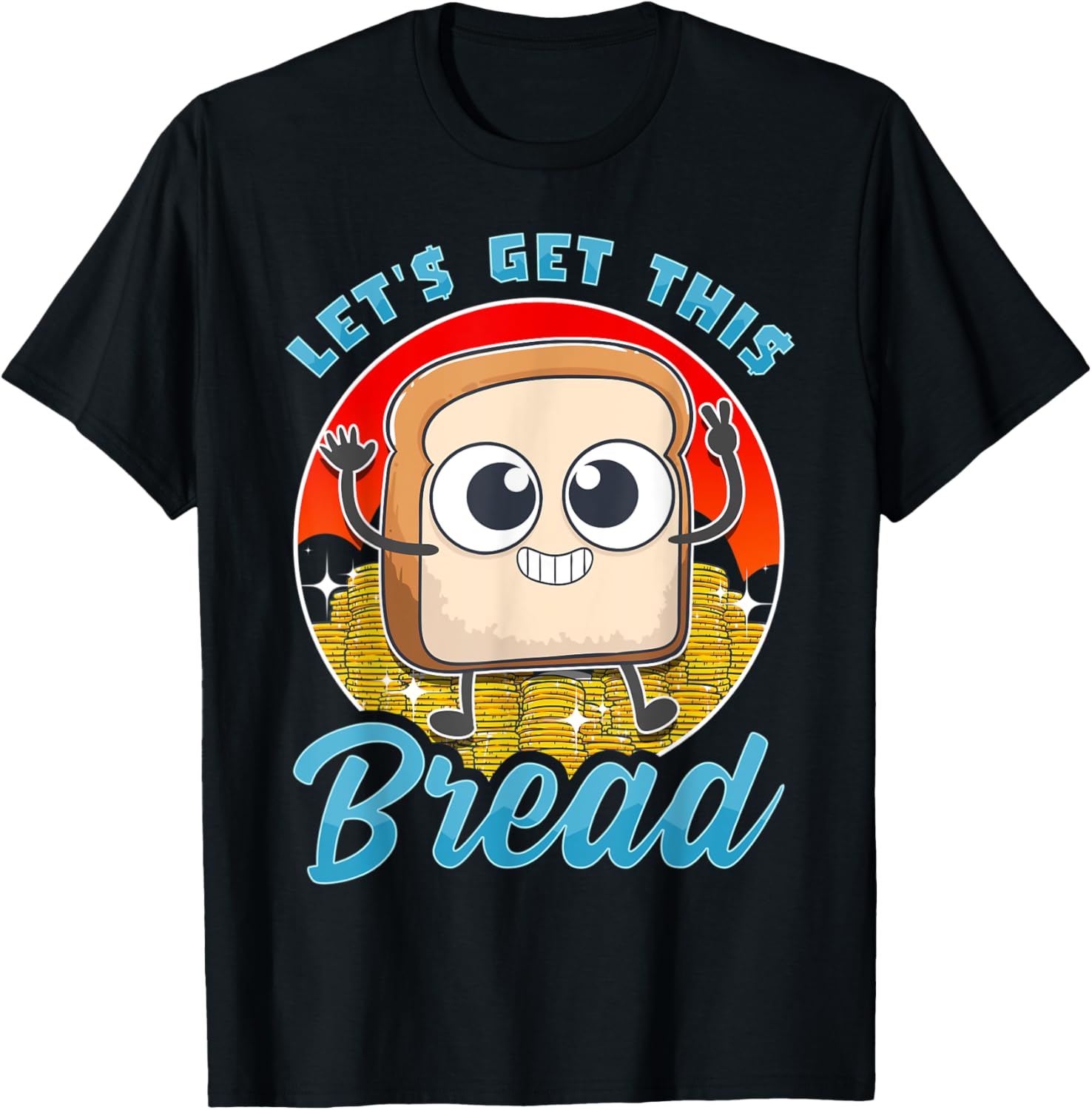Funny Lets Get This Bread Slice Breads Sourdough Breadmaker Apparel | High Search Volume | Aesthetic Fit