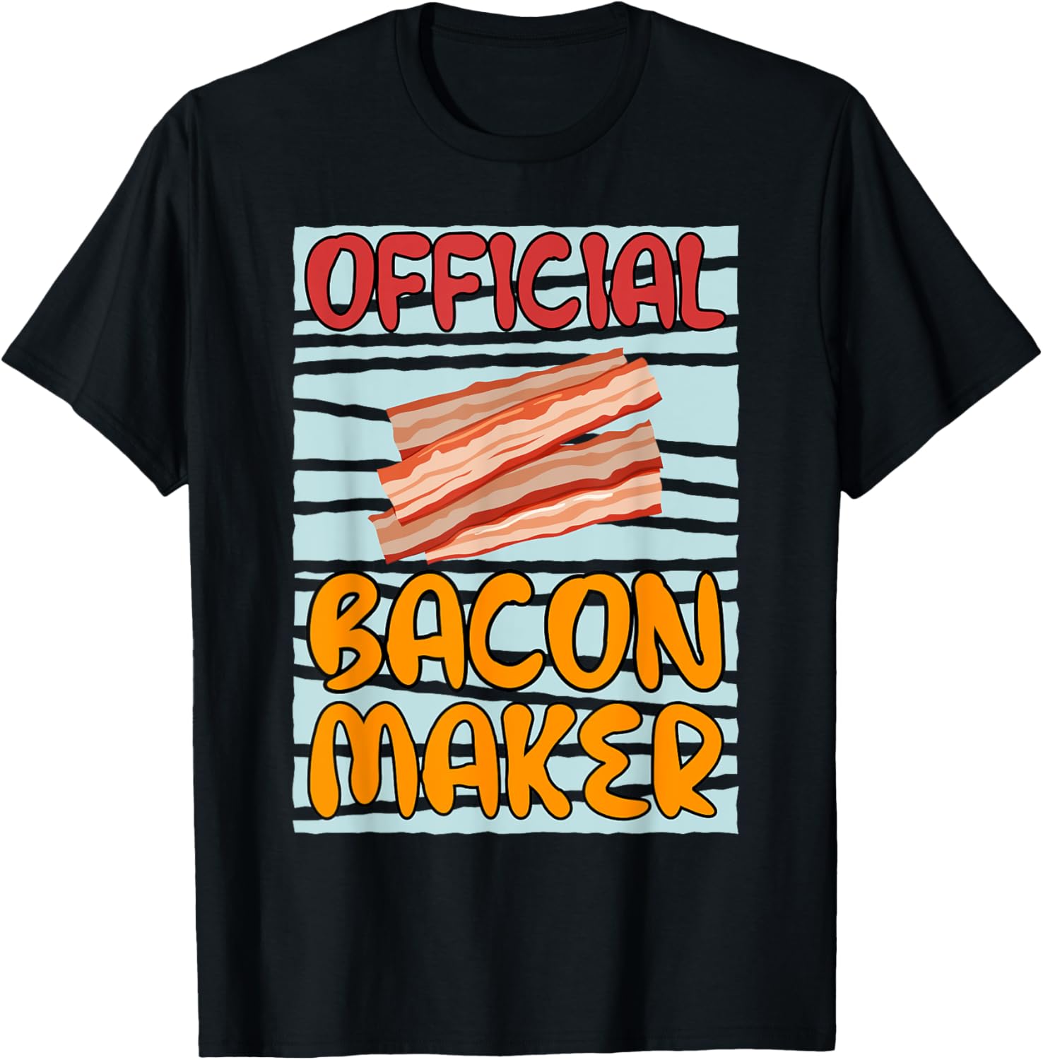 Officially Bacon Maker Cooking Chef Apparel | High Search Volume | Perfect Gift Idea