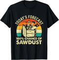 Funny Woodworking Shirts Today's Forecast 100 Chance Of Sawdust - Woodworker Unisex-Adults Black Short Sleeve T-Shirt Sm...