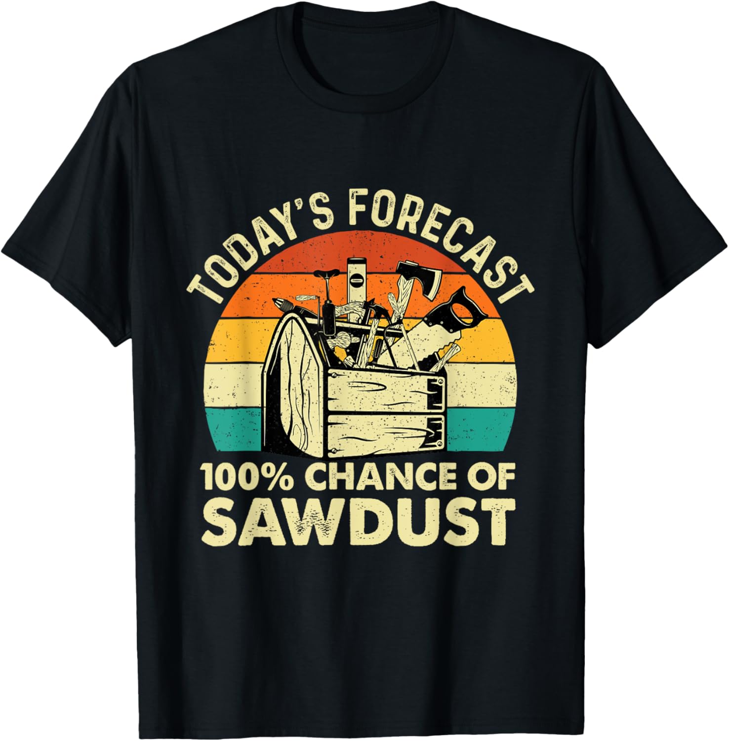 Funny Woodworking Shirts Today's Forecast 100 Chance Of Sawdust - Woodworker Unisex-Adults Black Short Sleeve T-Shirt Sm...