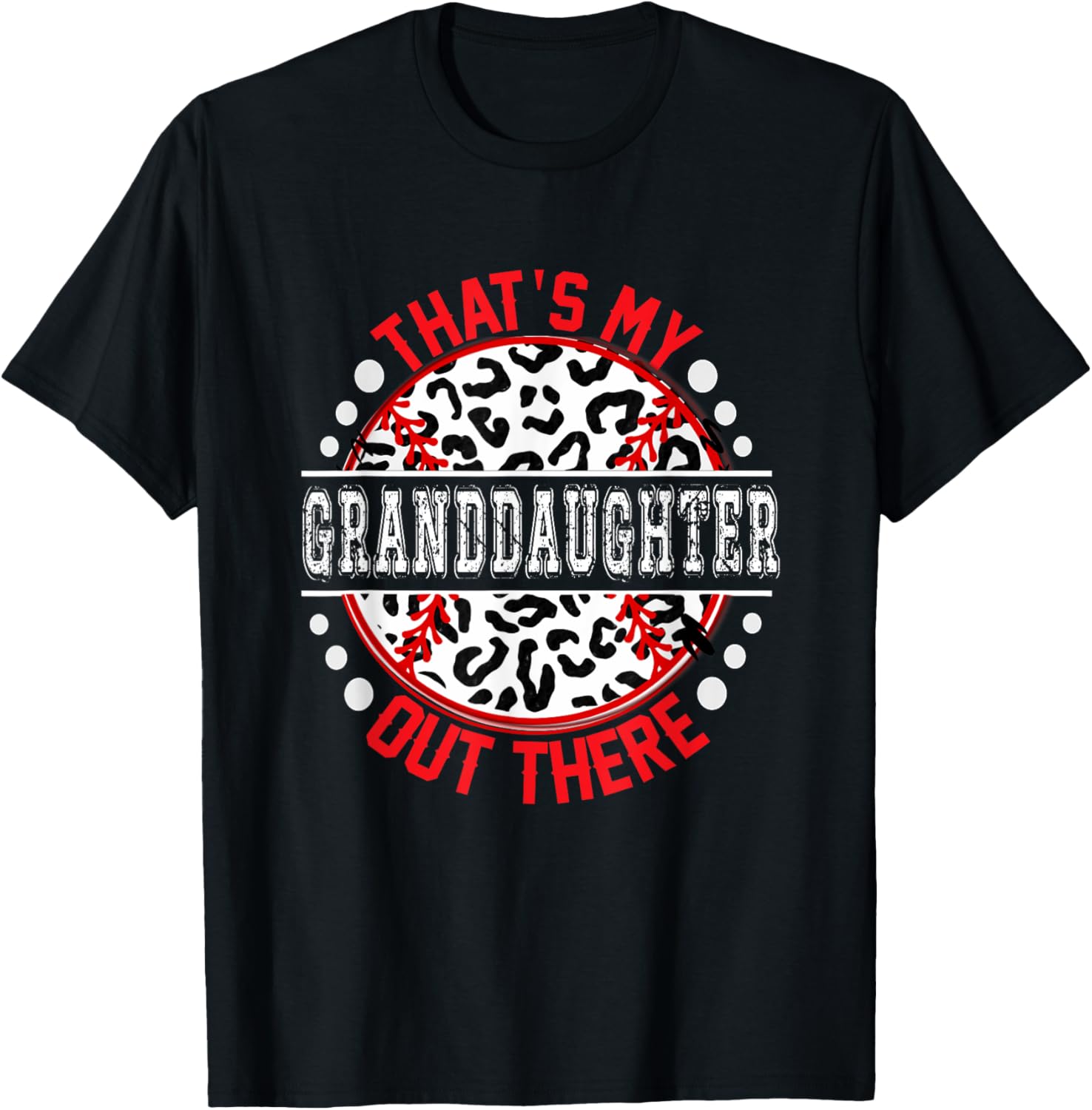 That s My GRANDDAUGHTER Out There T Ball Tee Ball Cute T Shirt Viral TikTok Find Fan Favorite
