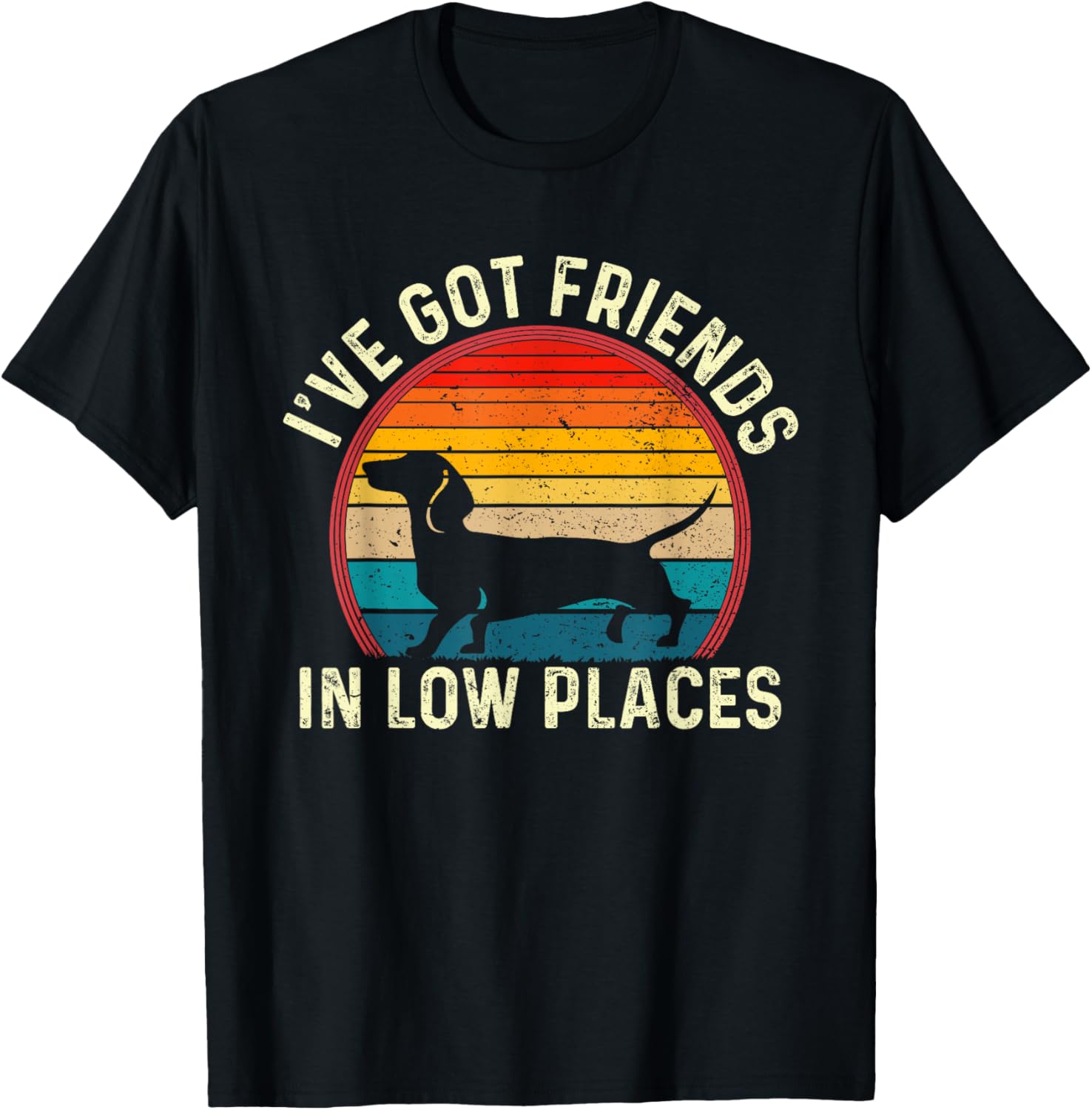 I've Got Friends In Low Places Dachshund Wiener Dog Retro Men Women Kids Apparel | Top Conversion Title | Daily Wear Essential
