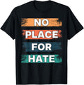 No Place for hate. Statement of Peace No Hate. Positive Apparel | Google Shopping Optimized | Customer Favorite