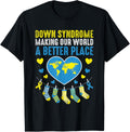 Down Syndrome Making Our World A Better Place Down Syndrome Apparel | Google Shopping Optimized | Top Rated Comfort