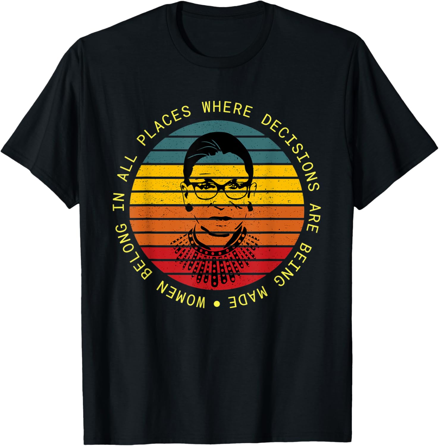 Women Belong In All Places RBG Ruth Bader Ginsburg Gift Apparel | Top Conversion Title | Aesthetic Casual Look