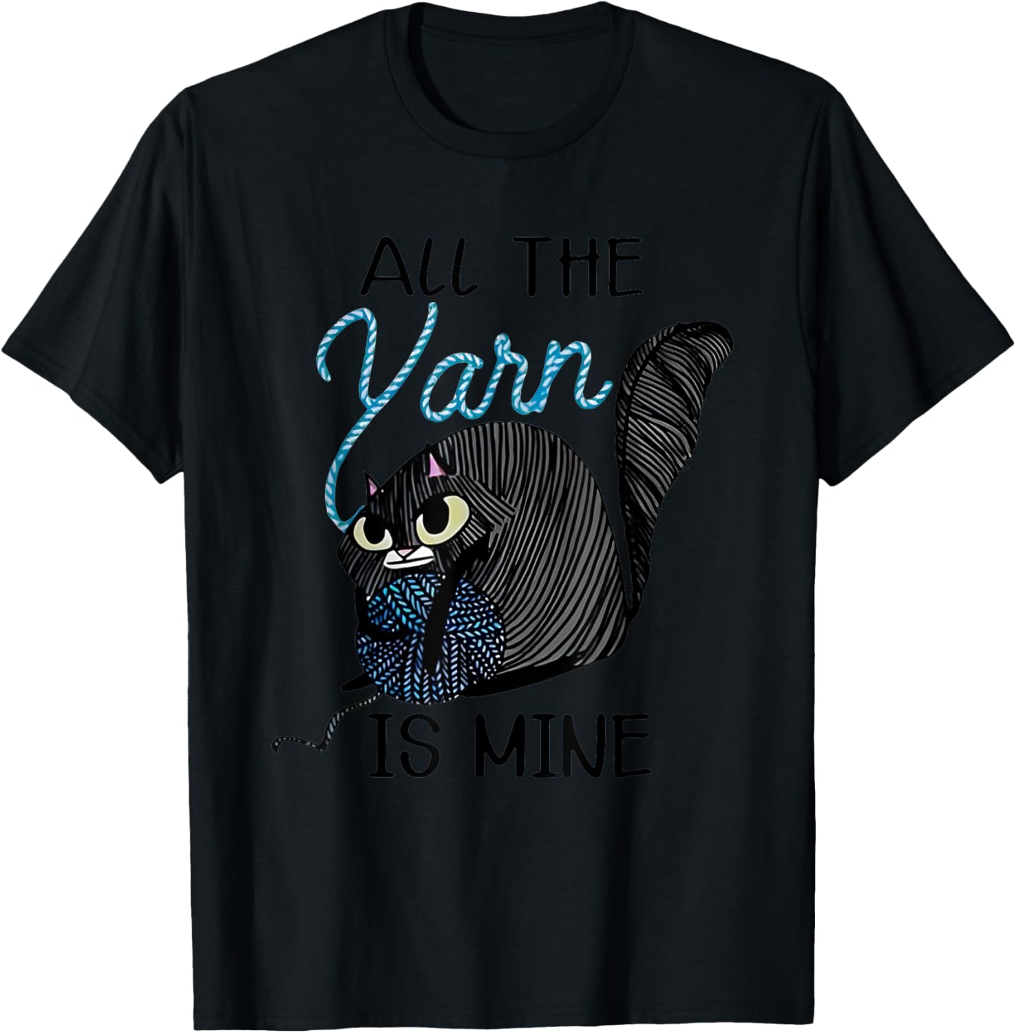All The Yarn Is Mine Cat T-Shirt for Men Women T-Shirt | Top Rated | Best Seller Choice