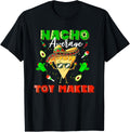Mexican Nacho Average Toy Maker Apparel | Trending 2025 | Aesthetic Fit
