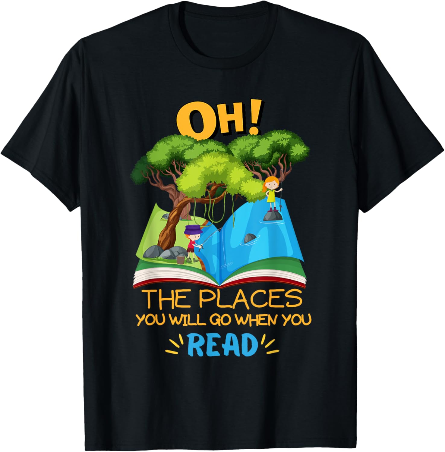 Oh the places you will go when you read reading week fun Apparel | High Search Volume | Perfect Gift Choice