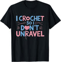 I Crochet So I Don't Unravel Heart Crocheter Crocheting Yarn Yarn Supply | Top Rated | High CTR Title