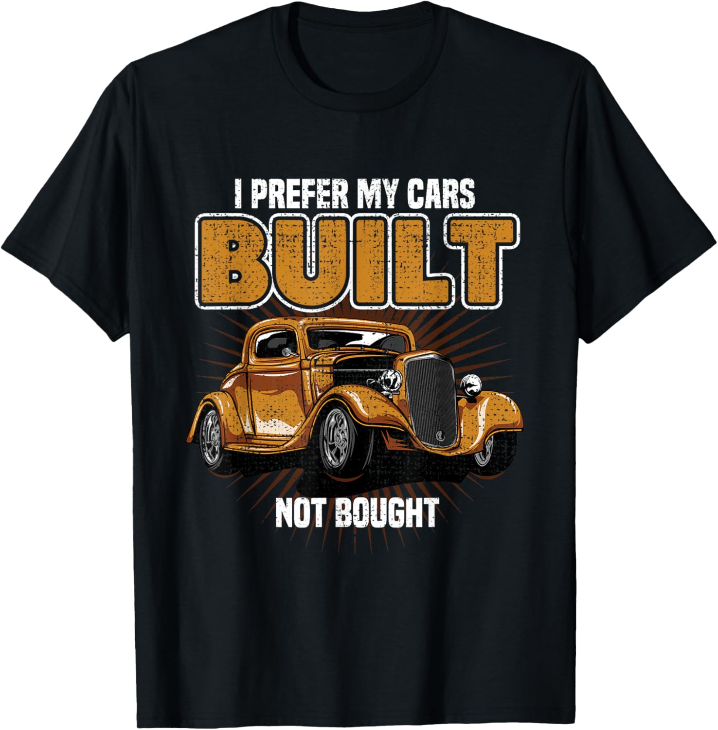 Funny I Prefer My Cars Built Not Bought Car Maker Classic Apparel | US Viral Style | Perfect Gift Idea