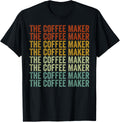 The Coffee Maker Barista Job Coffeemaker Idea Barista Lover Apparel | Best Seller Pick | Comfort Daily Wear