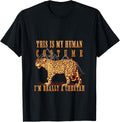 This Is My Human Costume I m Really a Cheetah Funny Outfit Apparel Streetwear Style Everyday Wear