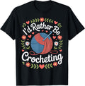 I'd Rather Be Crocheting Funny Yarn Addict Crochet Lovers Yarn Supply | Top Rated | High CTR Title