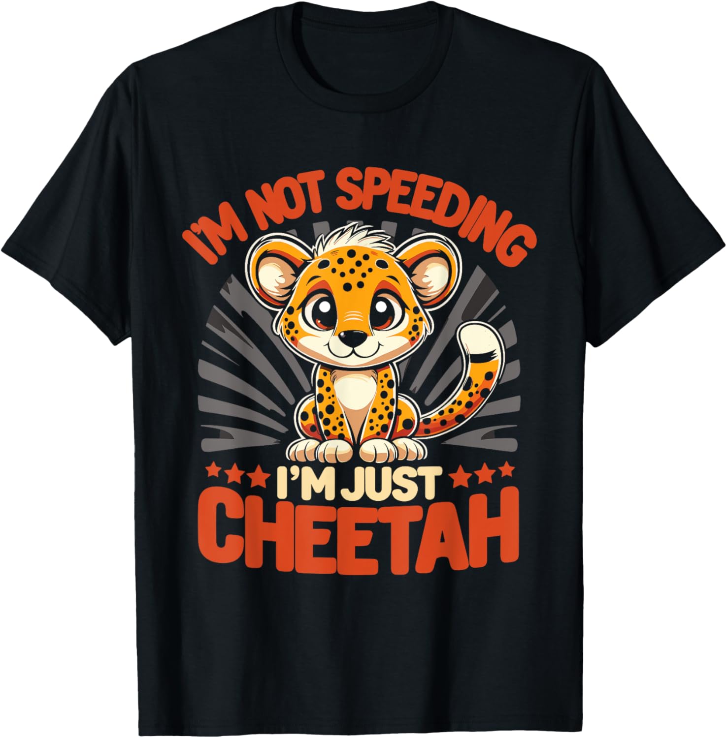 Safari Leopard Cheetah I m Just A Cheetah Apparel Trending US US Top Pick