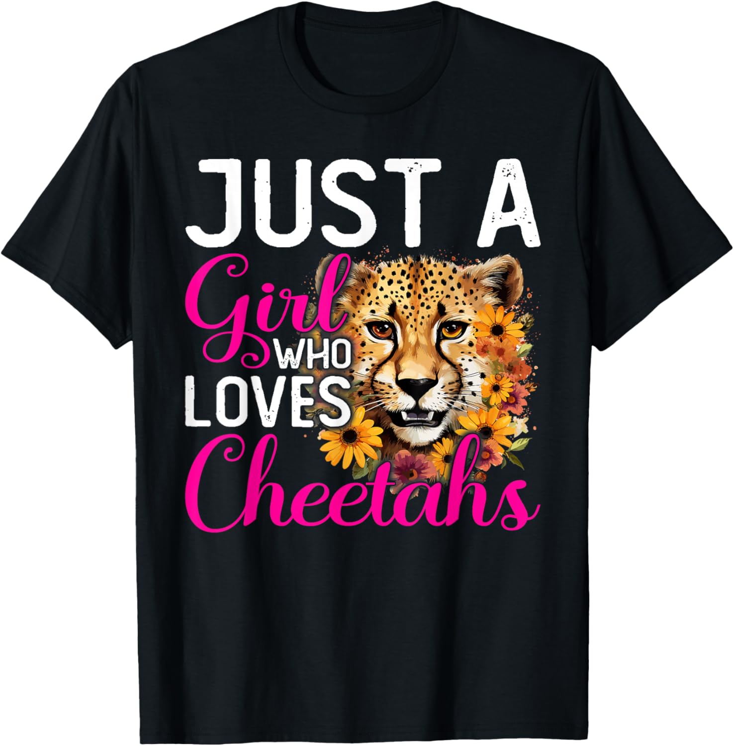 Cheetah Girls Kids Women Just A Girl Who Loves Cheetahs Apparel Comfort Fit Gift Ready