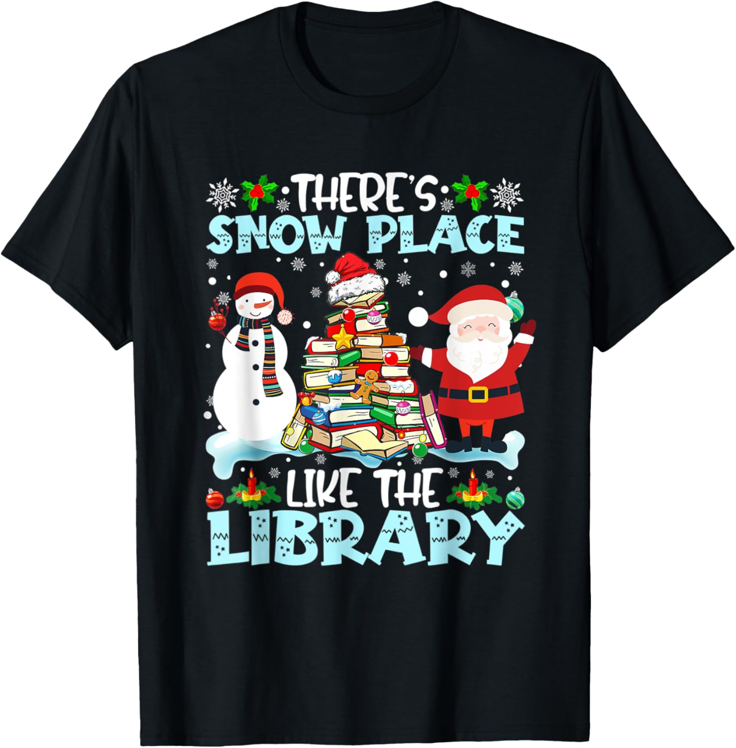 There's Snow Place Like The Library Snowman Santa Christmas Apparel | Premium Quality | High CTR Boost