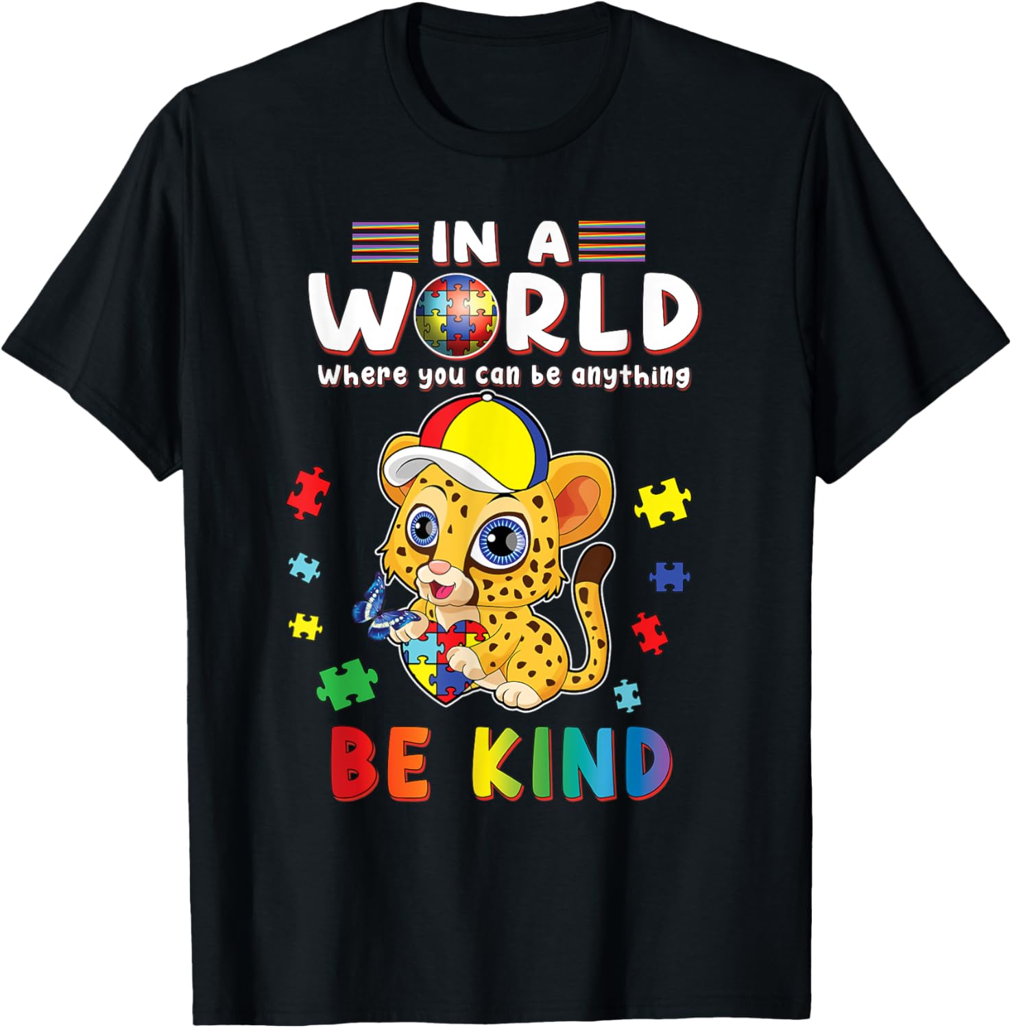 In A World Where You Can Be Anything Cheetah Be Kind Autism Apparel Trending US Hot Right Now