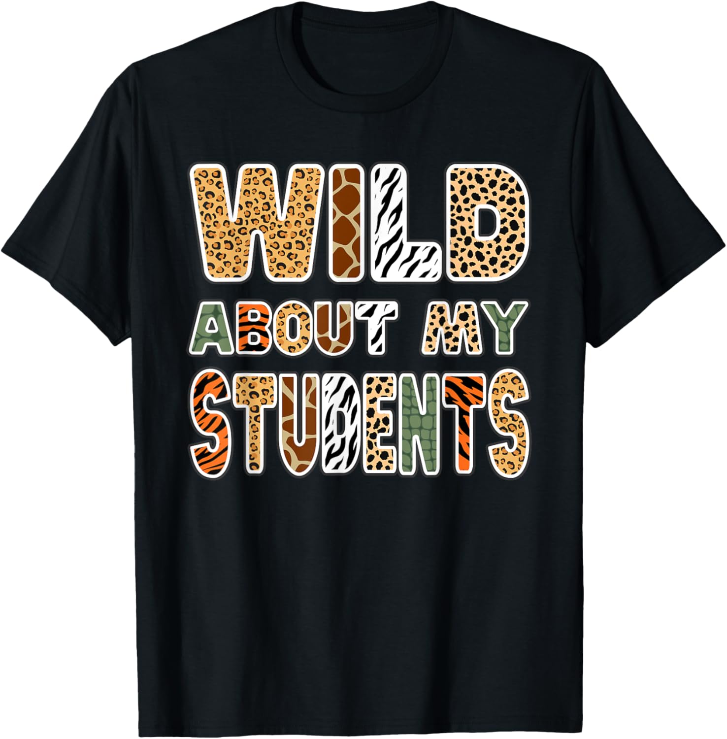 Fun Zoo Animal Print Teacher Shirts Wild About My Students Men Women T Shirt Streetwear Style Fan Favorite