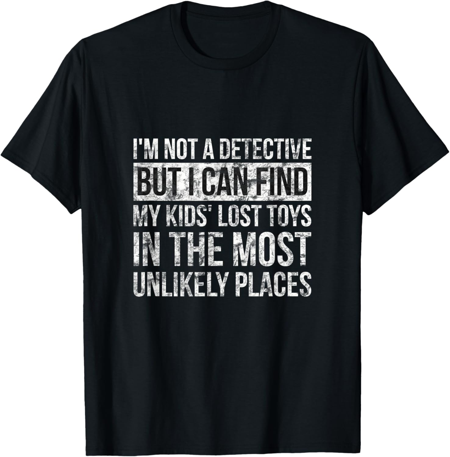 Mens I Can Find My Kids Lost Toys In The Most Unlikely Places Apparel | Bestseller Style | High CTR Boost