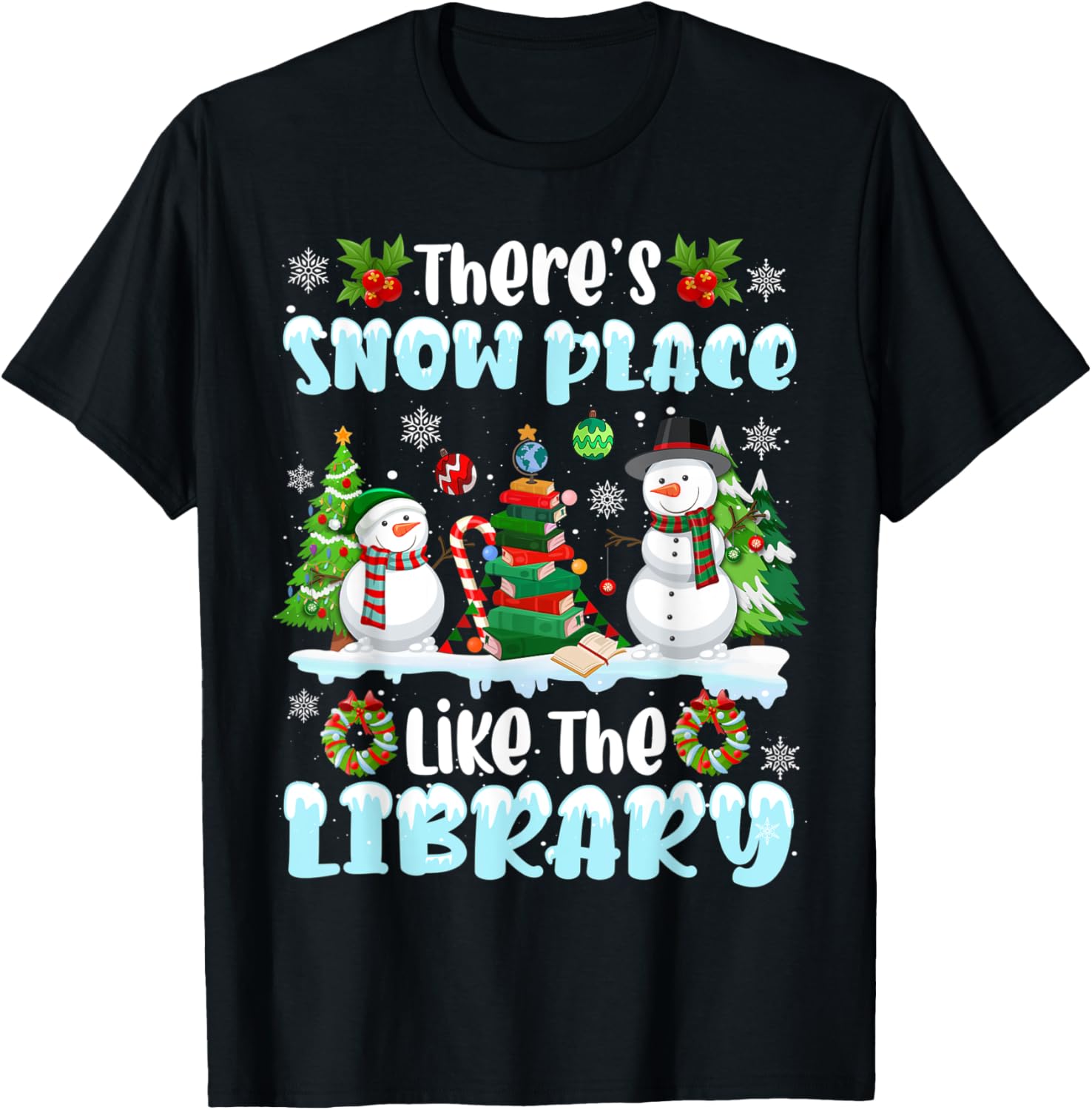 Cute Librarian Christmas There's Snow Place Like The Library Apparel | US Viral Pick | Customer Favorite