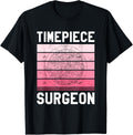 Timepiece Surgeon Watchmaking Watchmaker Horologist Apparel | US Viral Style | Must-Have Style