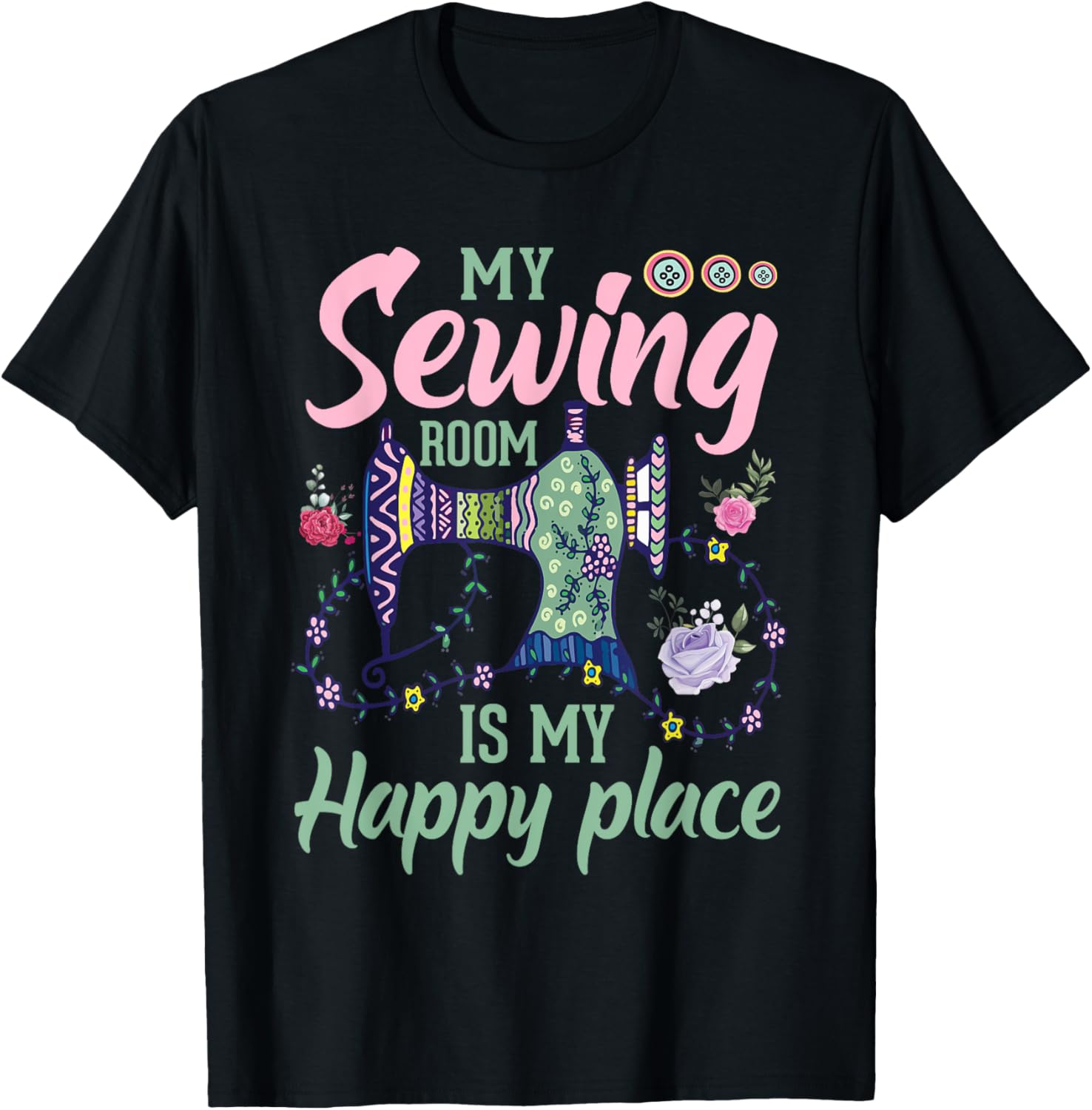 Sewing Lover My Sewing Room Is My Happy Place Apparel | Premium Quality | Aesthetic Casual Look