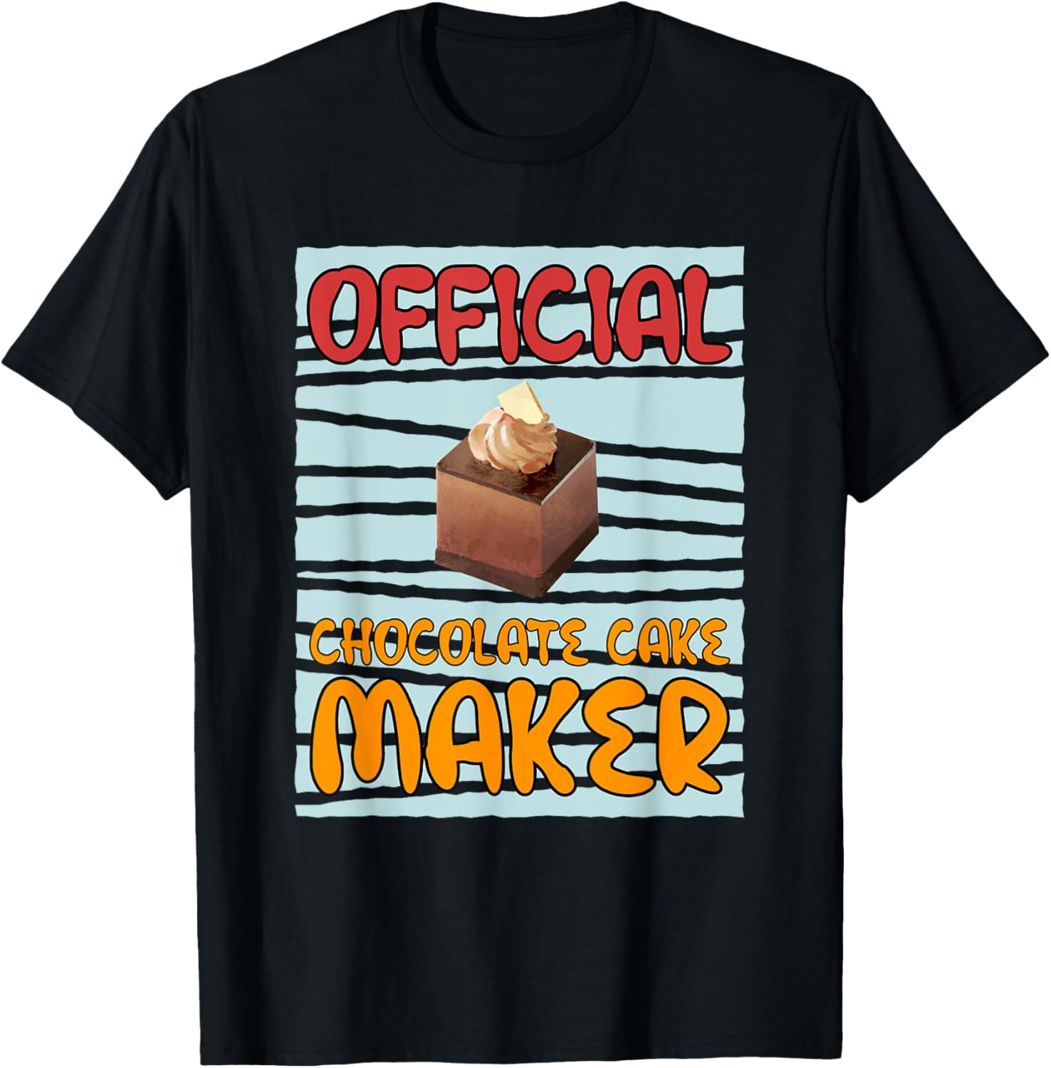 Officially Chocolate Cake Maker Cooking Chef Apparel | Best Seller Pick | Must-Have Style