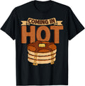 Pancakes Shirt Breakfast Lover Coming In Hot Pancake Maker T-Shirt | US Viral Style | Must-Have Style