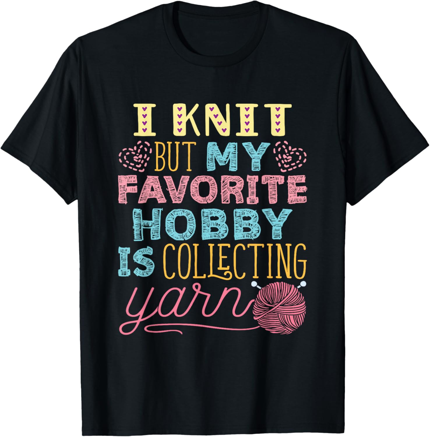 I Knit But My Favorite Hobby Is Collecting Yarn Knitter Yarn Supply | Trending 2025 | Best Seller Choice