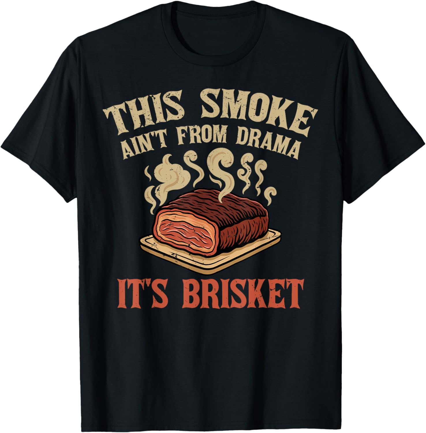 Smoke Ain't From Drama Barbecue Grilling BBQ Barbecue Lover Apparel | Premium Quality | Comfort Daily Wear