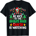 Be Nice to the Chocolate Maker Santa - Christmas Apparel | Best Seller Pick | Comfort Daily Wear